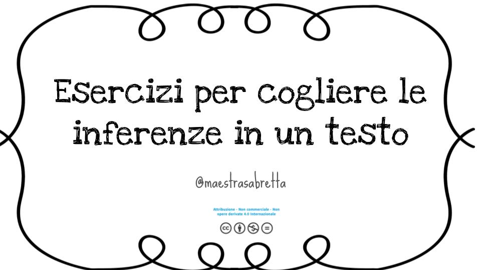 INFERENZE – Comprensione del testo – Maestra Sabretta